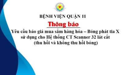 Thông báo Yêu cầu báo giá mua sắm hàng hóa – Bóng phát tia X sử dụng cho Hệ thống CT Scanner 32 lát cắt (thu hồi và hông thu hồi bóng)
